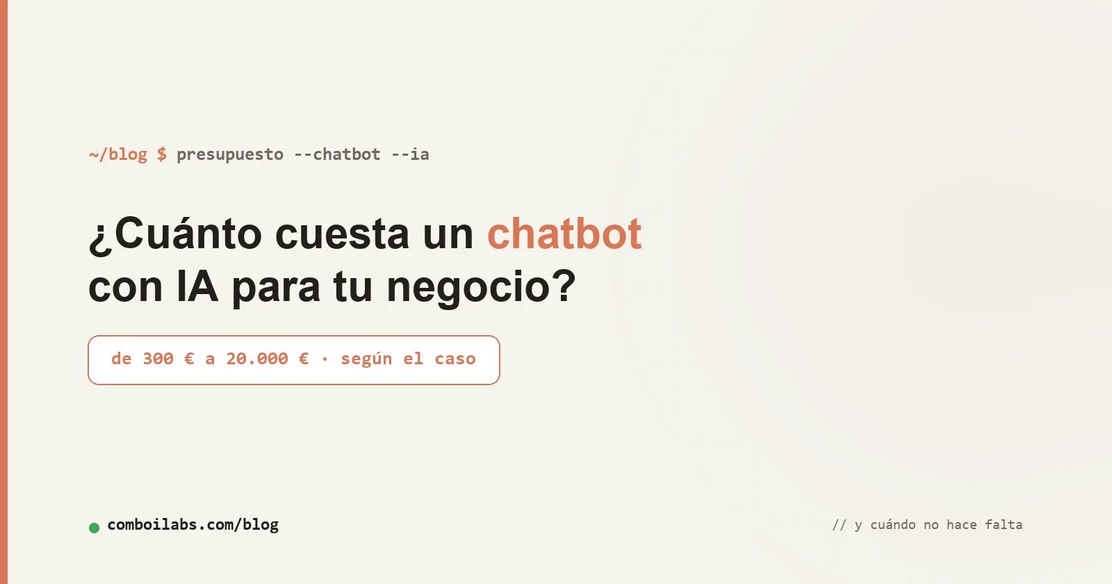 ¿Cuánto cuesta un chatbot con IA para tu negocio? De 300 € a 20.000 €, precios reales